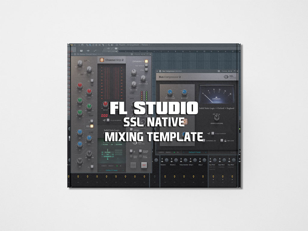 FL Studio Beat Mixing Template - SSL Native Beat Mixing Template ...